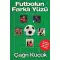 Futbolun Farklı Yüzü