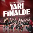 Filenin Sultanları Yarı Finalde