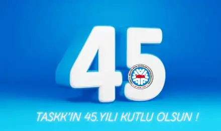 TASKK'ın 45.YILI KUTLU OLSUN !